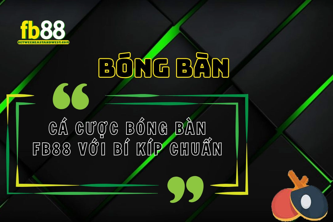 Cá cược bóng bàn FB88