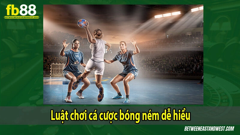 Luật chơi cá cược bóng ném dễ hiểu