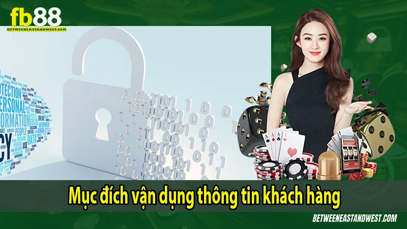 Mục đích vận dụng thông tin khách hàng