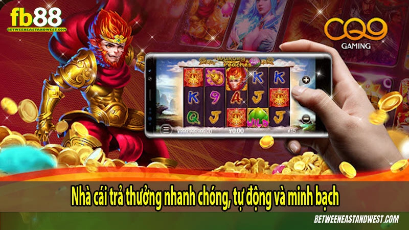 Nhà cái trả thưởng nhanh chóng, tự động và minh bạch