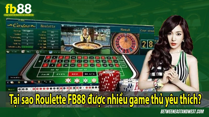 Tại sao Roulette FB88 được nhiều game thủ yêu thích?